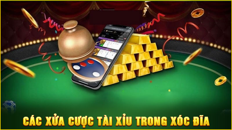 các xửa cược tài xỉu trong xóc đĩa