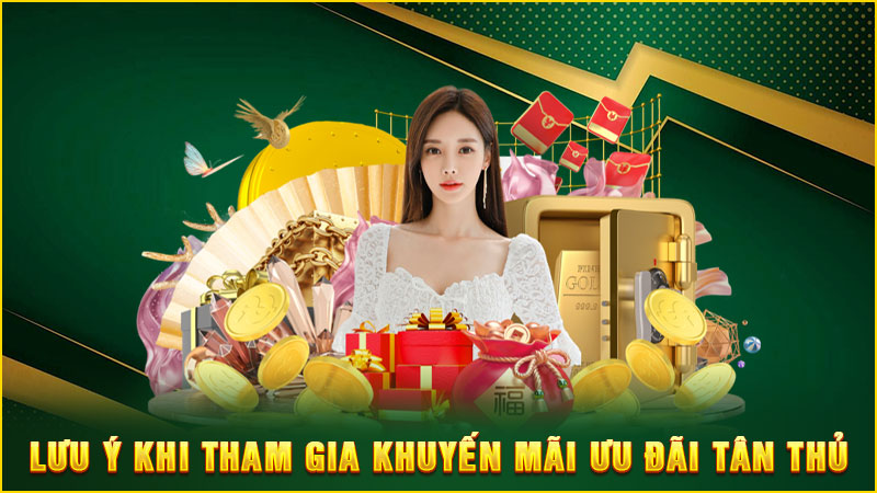 lưu ý khi tham gia khuyến mãi ưu đãi tân thủ